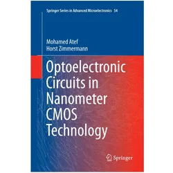 Optoelectronic Circuits in Nanometer CMOS Technology, Fachbücher von Horst Zimmermann, Mohamed Atef