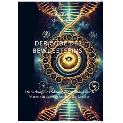 Der Code des Bewusstseins, Taschenbuch von Karim Al-Hosni, Epubli, 978-3-8190-5231-6