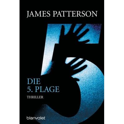 Die 5. Plage / Der Club der Ermittlerinnen Band 5, Taschenbuch von James Patterson, Blanvalet, 978-3-442-37037-5