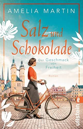 Amelia Martin - Salz und Schokolade: Der Geschmack von Freiheit Die dramatische Saga um die älteste Schokoladenfabrik Deutschlands (Die Halloren-Saga, Band 1) - Preis vom 06.10.2026 07:26:00 h