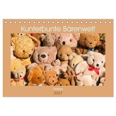 Kunterbunte Bärenwelt - Teddys (Tischkalender 2027 DIN A5 quer), CALVENDO Monatskalender