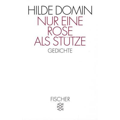 Nur eine Rose als Stütze, Taschenbuch von Hilde Domin, Fischer Taschenbuch Verlag