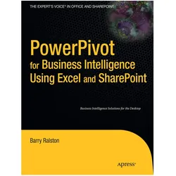 PowerPivot for Business Intelligence Using Excel and SharePoint, Fachbücher von Barry Ralston
