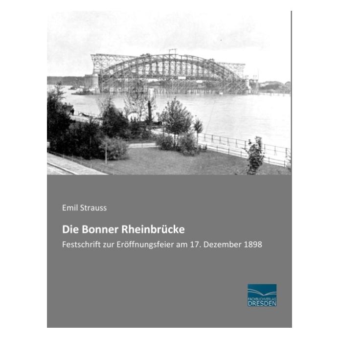 Fachbuchverlag Die Bonner Rheinbrücke (Deutsch, Softcover, Emil Strauss) (55610420)