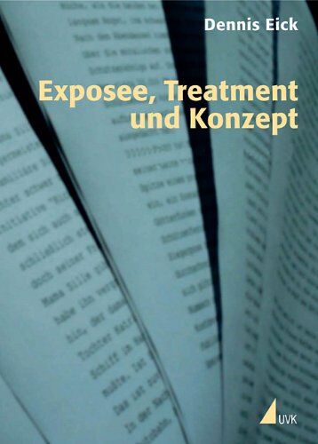 Dennis Eick - Exposee, Treatment und Konzept (Praxis Film) - Preis vom 10.10.2026 11:48:34 h