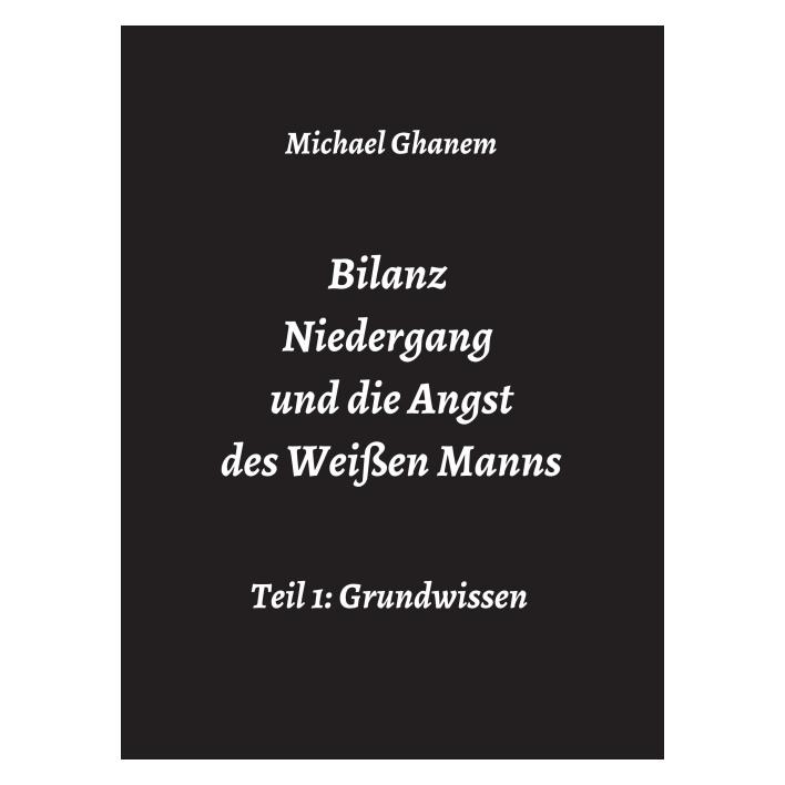 Bod Ghanem:Bilanz Niedergang und die Angst (Deutsch, Michael Ghanem) (67811493)