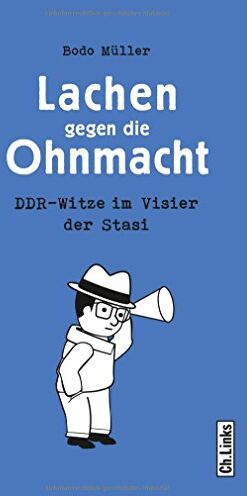 Bodo Müller - Lachen gegen die Ohnmacht: DDR-Witze im Visier der Stasi - Preis vom 17.10.2026 19:25:27 h