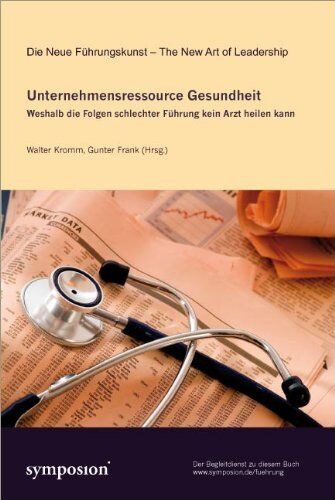 Walter Kromm - Unternehmensressource Gesundheit: Weshalb die Folgen schlechter Führung kein Arzt heilen kann - Preis vom 18.10.2026 15:28:09 h