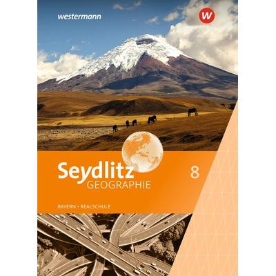 Seydlitz Geographie - Ausgabe 2016 für Realschulen in Bayern, Gebundene Ausgabe von Stefanie Bacigalupo,Andrea Eigner,Katrin Endl,Cornelia