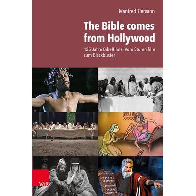 The Bible comes from Hollywood, Gebundene Ausgabe von Manfred Tiemann, Vandenhoeck + Ruprecht, 978-3-525-55299-5