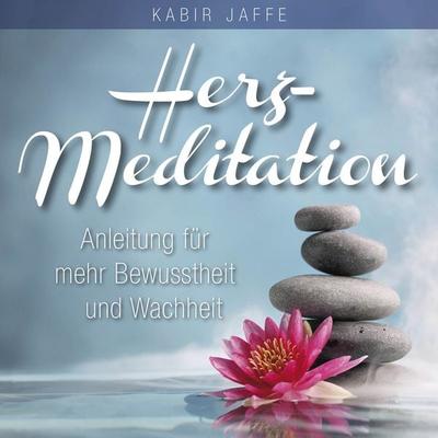 HERZ-MEDITATION. Anleitung für mehr Bewusstheit und Wachheit - Kabir Jaffe, Audio, 4064066708122