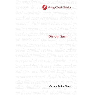 Dialogi Sacri ..., Taschenbuch von , Verlag Classic Edition, 978-3-8397-0310-6