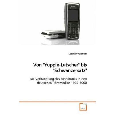 Bröckerhoff, D: Von 'Yuppie-Lutscher' bis 'Schwanzersatz'; Taschenbuch von Daniel Bröckerhoff, VDM, 978-3-639-15641-6