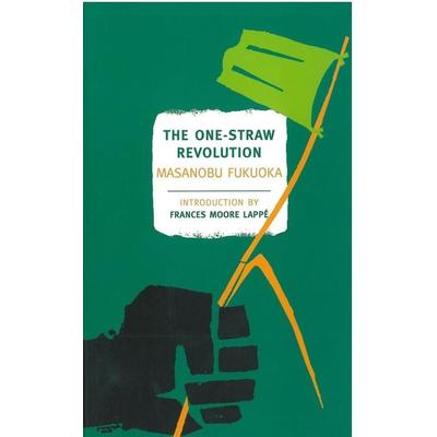 The One-Straw Revolution, Taschenbuch von Masanobu Fukuoka, New York Review Books, 978-1-59017-313-8