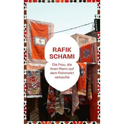 Die Frau, die ihren Mann auf dem Flohmarkt verkaufte, Taschenbuch von Rafik Schami, Hanser Taschenbuch, 978-3-446-28627-6