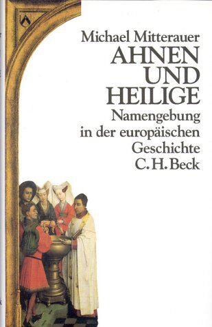 Michael Mitterauer - Ahnen und Heilige: Namengebung in der europäischen Geschichte - Preis vom 09.10.2026 07:28:09 h