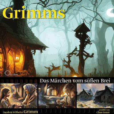 Das Märchen vom süßen Brei - Gebrüder Grimm, Audio, 9783956169243