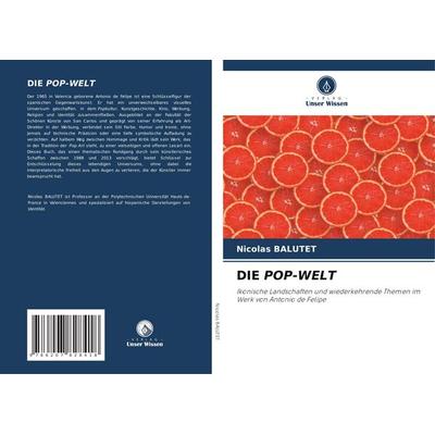 Die Pop-Welt, Taschenbuch von Nicolas Balutet, Verlag Unser Wissen, 978-620-7-82841-8