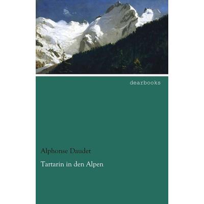 Tartarin in den Alpen, Taschenbuch von Alphonse Daudet, Dearbooks, 978-3-95455-671-7