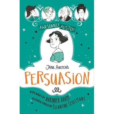 Awesomely Austen - Illustrated and Retold: Jane Austen's Persuasion, Taschenbuch von Narinder Dhami,Jane Austen, Hachette Children's Book,