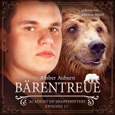 Bärentreue, Episode 11 - Fantasy-Serie - Amber Auburn, Audio, 9783947099306