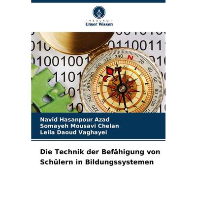 Die Technik der Befähigung von Schülern in Bildungssystemen, Taschenbuch von Navid Hasanpour Azad,Somayeh Mousavi Chelan,Leila Daoud Vaghayei, Verlag