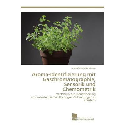 Aroma-Identifizierung mit Gaschromatographie, Sensorik und Chemometrik, Taschenbuch von Anne-Christin Bansleben, Südwestdeutscher Verlag für