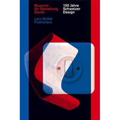 100 Jahre Schweizer Design, Gebundene Ausgabe von , Lars Müller Publishers, 978-3-03778-440-2