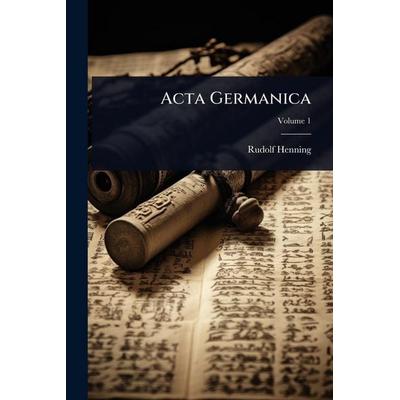 Acta Germanica, Taschenbuch von Rudolf Henning, Legare Street Press, 978-1-02-366933-7