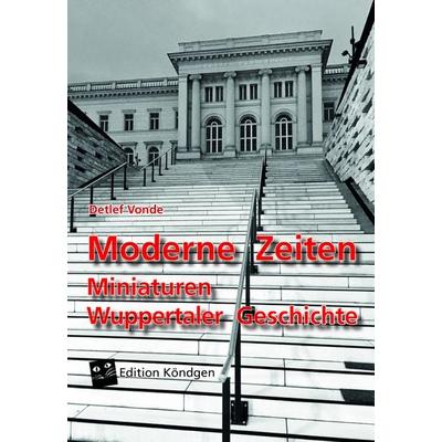 Moderne Zeiten, Taschenbuch von Vonde Detlef, Verlag Edition Köndgen, 978-3-948217-17-4