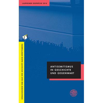 Antisemitismus in Geschichte und Gegenwart, Taschenbuch von , Universitätsverlag Winter GmbH Heidelberg, 978-3-8253-4614-0