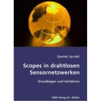 Scopes in drahtlosen Sensornetzwerken, Taschenbuch von Daniel Jacobi, VDM, 978-3-8364-0521-8