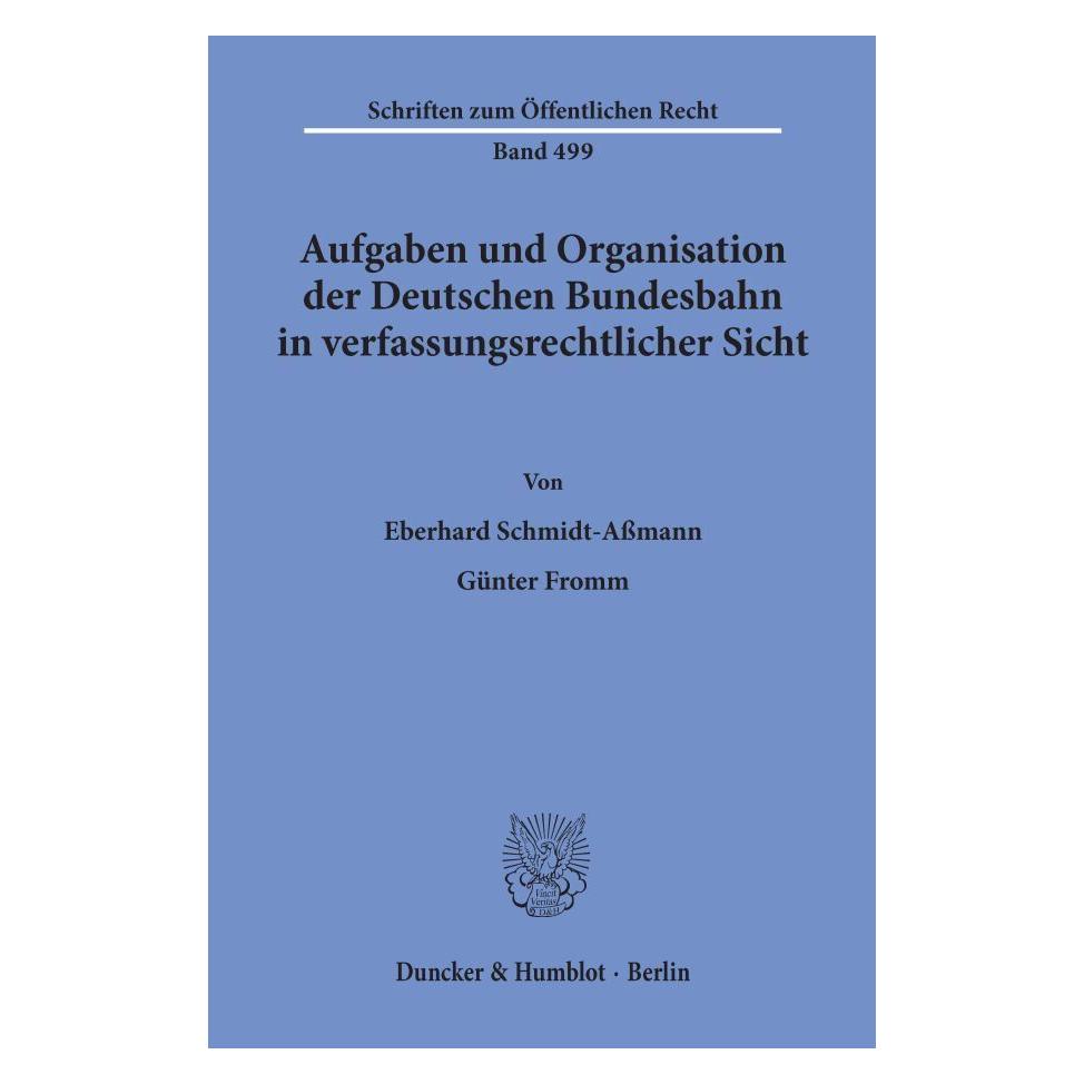 Duncker & Humblot Aufgaben und Organisation der Deutschen Bundesbahn in verfassungsrechtlicher Sicht. (Deutsch, Softcover, Eberhard Schmidt-Assmann, Günter Fromm) (55340487)