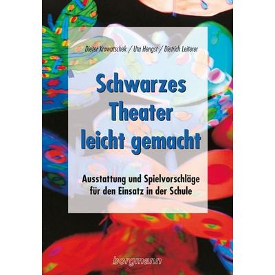 Schwarzes Theater - leicht gemacht, Gebundene Ausgabe von Dieter Krowatschek,Uta Hengst,Dietrich Leiterer, Borgmann Media, 978-3-86145-196-9