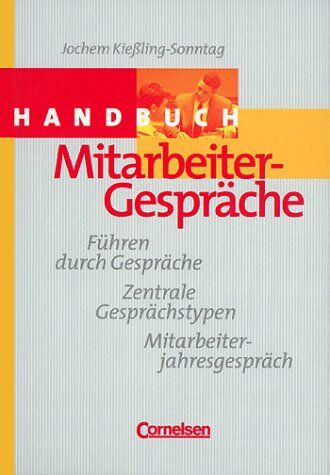 Kießling-Sonntag, Dr. Jochem - Handbücher Unternehmenspraxis - bisherige Fachbuchausgabe: Mitarbeitergespräche: Führen durch Gespräche, Zentrale Gesprächstypen, Mitarbeiterjahresgespräche - Preis vom 09.10.2026 07:28:09 h