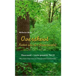 Overshoot - Rettet uns der Dauerwald?, Sachbücher von Bode, Wilhelm, Wilhelm Bode Hans Joachim Schellnhuber, Hans Joachim, Wilhelm/Schellnhuber, Wilhelm Bode