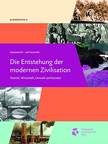Zech, Markus Michael - Geschichte – Mittelstufe. Die Entstehung der modernen Zivilisation: Technik, Wirtschaft, Umwelt und Soziales - Preis vom 02.10.2026 23:42:20 h