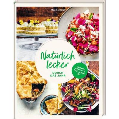 Natürlich lecker durch das Jahr, Gebundene Ausgabe von Maartje Borst, Hölker Verlag