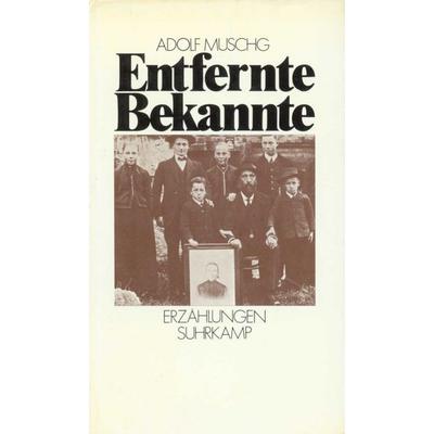 Entfernte Bekannte, Gebundene Ausgabe von Adolf Muschg, Suhrkamp, 978-3-518-03662-4