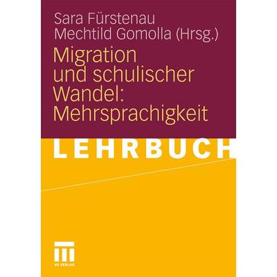 Migration und schulischer Wandel: Mehrsprachigkeit, Taschenbuch von Sara Fürstenau,Mechtild Gomolla, VS Verlag für Sozialwissenschaften