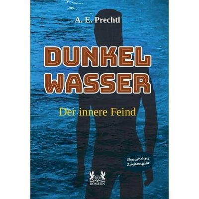 Dunkelwasser, Taschenbuch von A. E. Prechtl, Romeon-Verlag, 978-3-96229-575-2