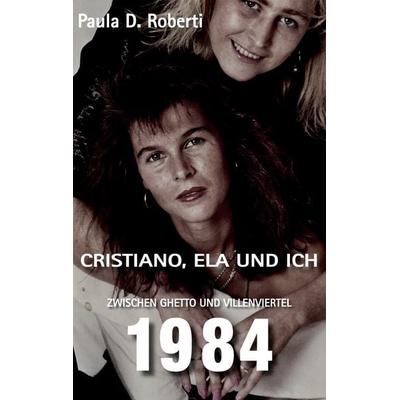 Cristiano, Ela und ich, Taschenbuch von Paula De Roberti, BoD – Books on Demand, 978-3-7597-6882-7