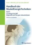 Mitchell, Fred L. - Handbuch der MuskelEnergieTechniken 1. Grundlagen der MET - Diagnostik und Therapie: Halswirbelsäule - Preis vom 11.10.2026 03:10:56 h