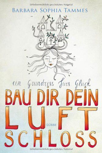 Barbara Tammes - Bau dir dein Luftschloss: Ein Grundriss fürs Glück - Preis vom 15.10.2026 23:06:25 h