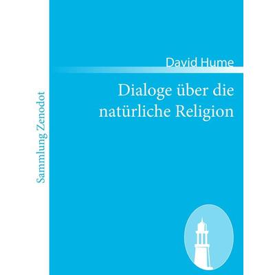 Dialoge über die natürliche Religion, Taschenbuch von David Hume, Contumax, 978-3-8430-6529-0