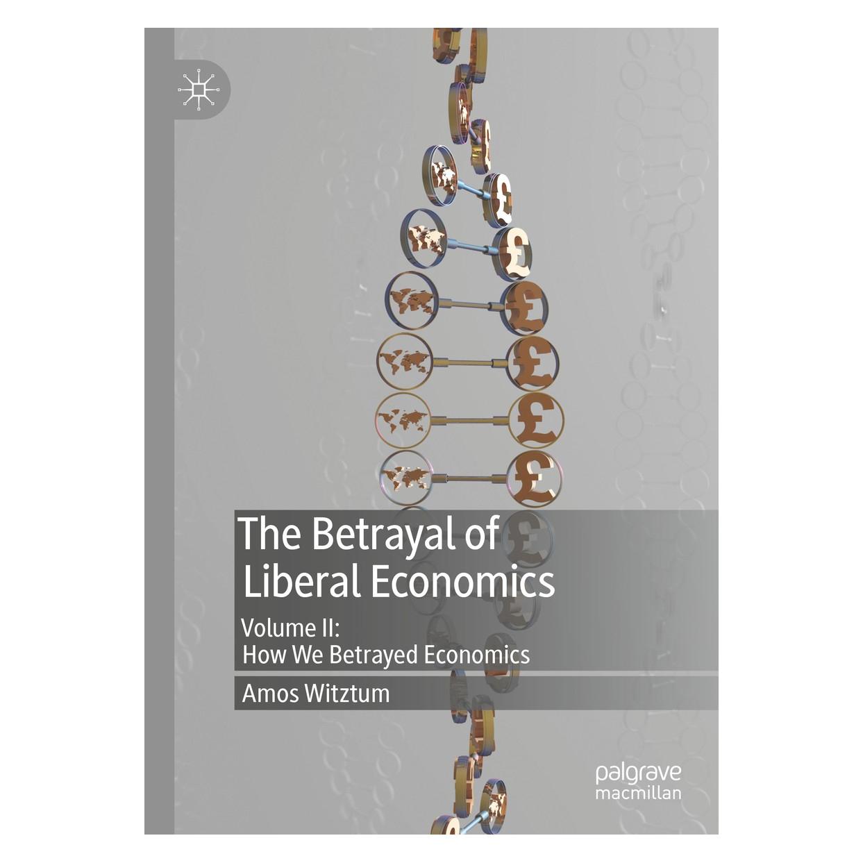 Springer The Betrayal of Liberal Economics (Englisch, Hardcover, Amos Witztum) (9783030106706)