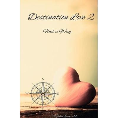 Destination Love (German) / Destination Love 2, Taschenbuch von Kaiden Emerald, Epubli, 978-3-7575-0851-7