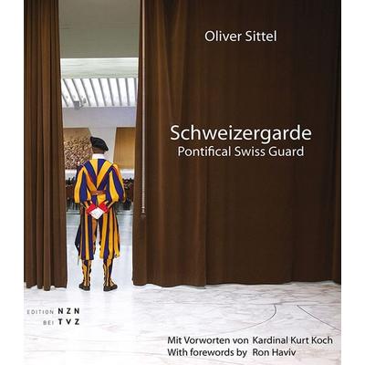 Schweizergarde – Pontifical Swiss Guard, Gebundene Ausgabe von Oliver Sittel, Theologischer Verlag Zürich, 978-3-290-20105-0