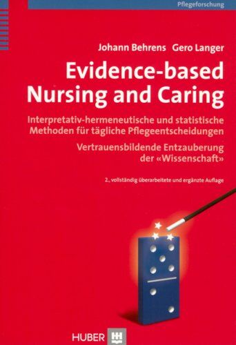 Johann Behrens - Evidence-based Nursing and Caring: Interpretativ-hermeneutische und statistische Methoden für tägliche Pflegeentscheidungen - Preis vom 09.10.2026 07:28:09 h