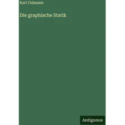 Die graphische Statik, Belletristik von Karl Culmann